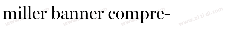 miller banner compre字体转换 miller banner compre字体转换
